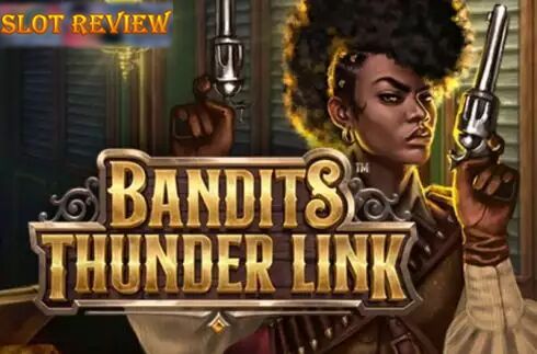 Bandits Thunder Link Slot Review